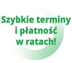 szybkie terminy i płatność w ratach