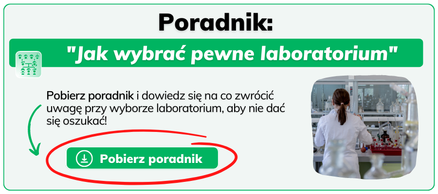 Pobierz poradnik i dowiedz się na co zwrócić uwagę przy wyborze laboratorium, aby nie dać się oszukać. Przycisk: Pobierz poradnik