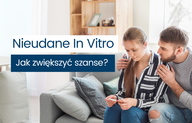 nieudane in vitro jak zwiekszyc szanse