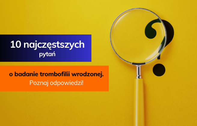 najczestsze pytania o trombofilie wrodzona