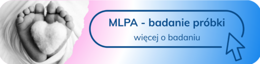 MLPA Badanie MLPA po poronieniu – analiza próbki w kierunku wad genetycznych zarodka
