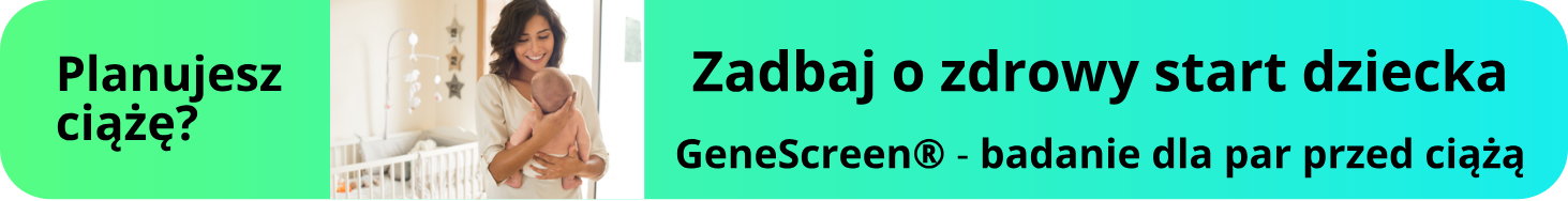 Planowanie ciąży – badanie genetyczne GeneScreen® przed ciążą.