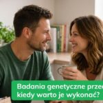 Kiedy warto wykonać GeneScreen®