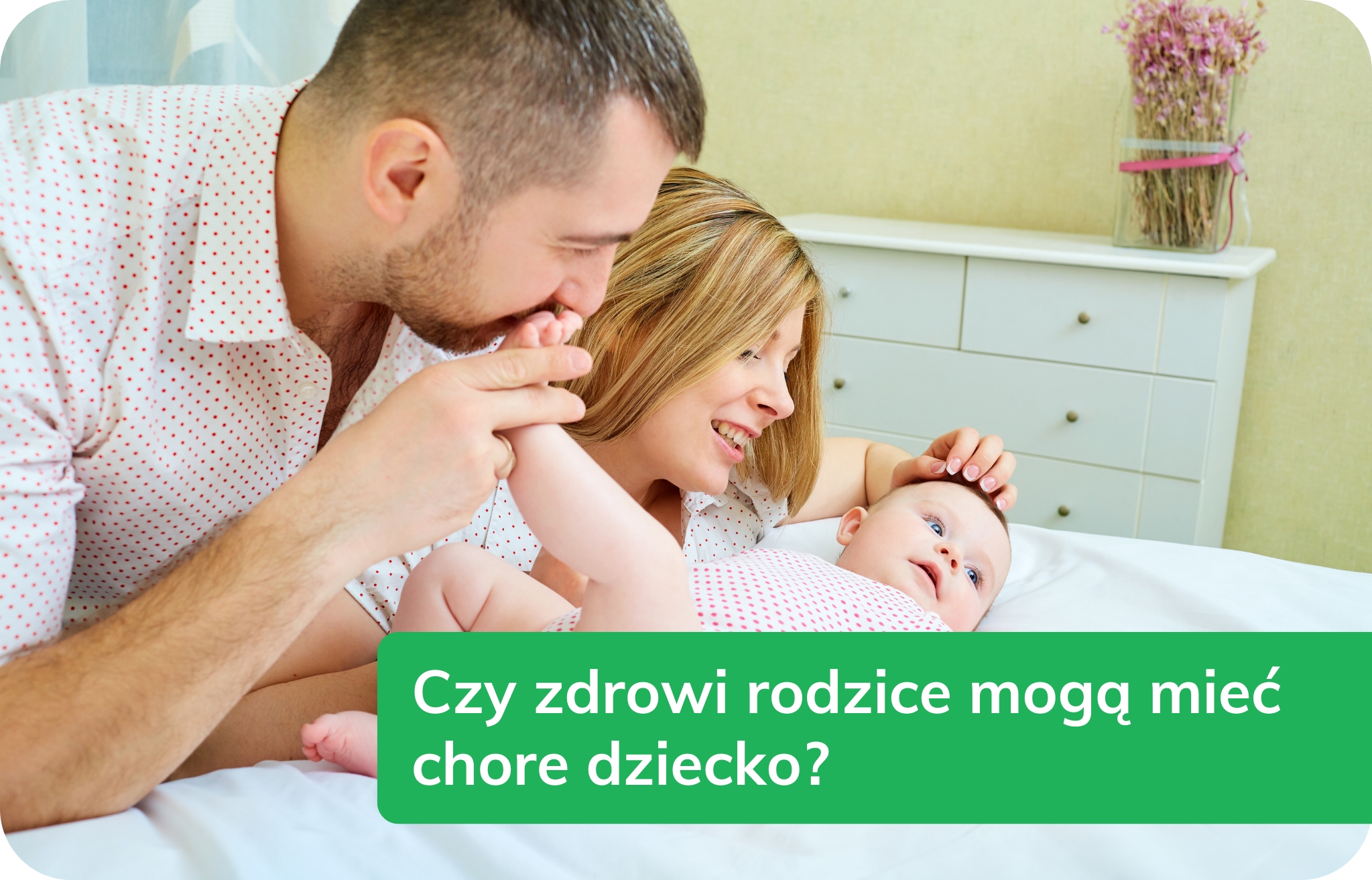 Czy zdrowi rodzice mogą mieć chore dziecko? Dlaczego warto sprawdzić geny przed ciążą - badanie GeneScreen