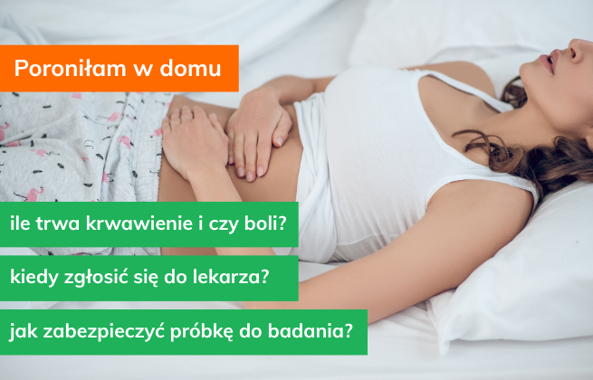 Poronienie w domu – kobieta leżąca na łóżku z bólem brzucha, z informacjami o krwawieniu, bólu, kontakcie z lekarzem i zabezpieczeniu próbki do badania.